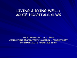 LIVING & DYING WELL : ACUTE HOSPITALS SLWG