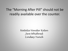 “Morning After Pill” should not be readily available over the counter.