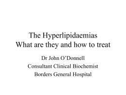 The Hyperlipidaemias What are they and how to treat