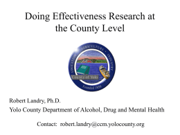 Robert Landry, Ph.D. Doing Effectiveness Research at the County