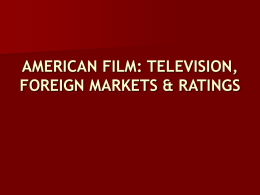 american film: television, foreign markets & ratings