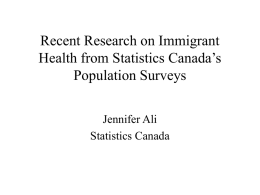 Recent Research on Immigrant Health from Statistics Canada`s