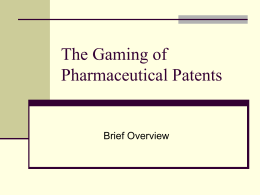 The Gaming of Pharmaceutical Patents - Berkeley-Haas