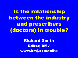 Is the relationship between the industry and prescribers (doctors) in