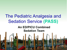 The Pediatric Analgesia and Sedation Service (PASS)