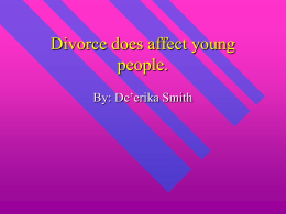 Divorce does affect young people.