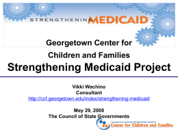 Strengthening Medicaid - Center For Children and Families