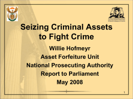 Seizing Criminal Assets to Fight Crime Willie Hofmeyr Asset