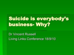 Suicide is everybody`s business- Why?