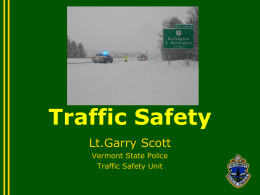Lt. Garry Scott`s presentation on Vermont State Police/Traffic Safety.