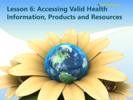 Accessing Valid Health Information, Products and Resources