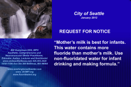 Mother`s milk is best for infants. This water contains more fluoride