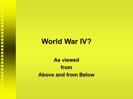 World War IV: As Viewed From Above and From Below