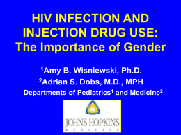 HIV INFECTION AND INJECTION DRUG USE: The Importance of