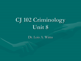 CJ 102 Criminology Unit 8