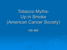 Tobacco Myths- Up in Smoke (American Cancer Society)