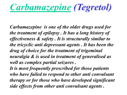 Carbamazepine (Tegretol) Carbamazepine is one of the older drugs