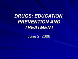 DRUGS: EDUCATION, PREVENTION AND TREATMENT