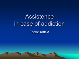 Assistence in case of addiction