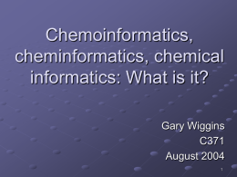 Chemoinformatics, cheminformatics, chemical informatics