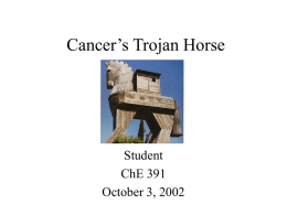 Cancer`s Trojan Horse
