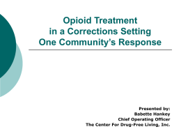 Opioid Treatment in a Corrections Setting - One Community`s