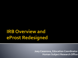 IRB Overview and eProst Redesigned (presented by Joey Casanova)