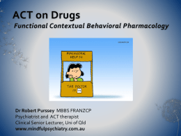 ACT on Drugs Functional Contextual Behavioral Pharmacology Dr