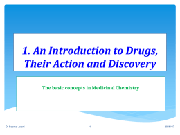 1. An Introduction to Drugs, Their Action and Discovery The basic