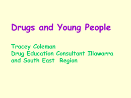 Drugs and Young People Tracey Coleman Drug Education