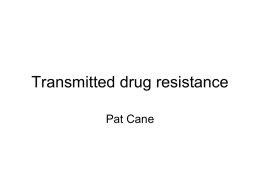 Transmitted drug resistance (Pat Cane)