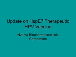 Update on HspE7 Therapeutic HPV Vaccine
