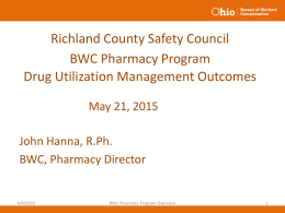 The BWC Pharmacy Program - Richland County Safety Council