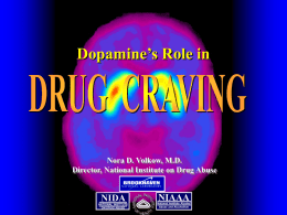 Nora D. Volkow, MD Director, National Institute on Drug Abuse