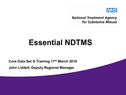 1 Essential NDTMS Core Data Set G Training 17 th March 2010