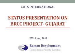 Status presentation on BRCC project- Gujarat 26 th June