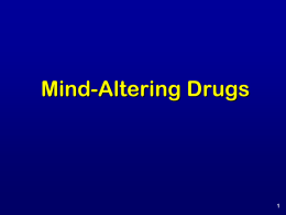 Mind-altering drugs or hallucinogens as they are