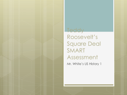 Teddy Roosevelt`s Square Deal SMART Assessment