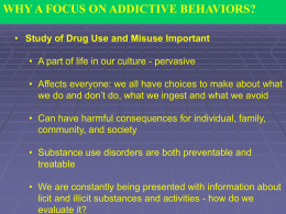 WHY A FOCUS ON ADDICTIVE BEHAVIORS? Study of Drug Use