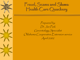 Fraud, Scams and Slams: Health Care Quackery