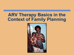 ARV Therapy Basics in the Context of Family Planning