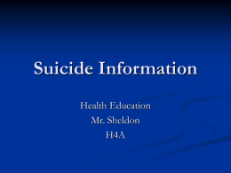Suicide Information - Mr. Sheldon`s Health Class Website