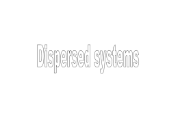 Dispersed systems