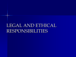 LEGAL AND ETHICAL RESPONSIBILITIES