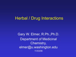 Herbal / Drug Interactions PHARM 512: Clinical Applications of Drug