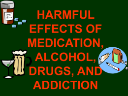 harmful effects of medication, alcohol, drugs, and addiction