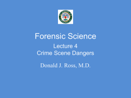 Forensics Class_ Lecture 4 Crime Scene Dangers 140410