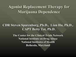 Agonist Replacement Therapy for Marijuana Dependence