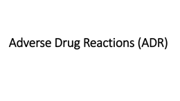 Adverse Drug Reactions (ADR)