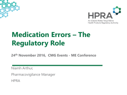 Medication Errors – The Regulatory Role Speaker: Ms